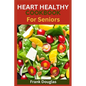 Heart healthy cookbook for seniors - Paperback