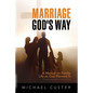 Marriage, God's Way: A Manual on Family Life as God Planned It - Paperback