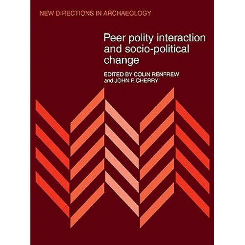Peer Polity Interaction and Socio-Political Change - Paperback