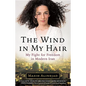 Wind in My Hair: My Fight for Freedom in Modern Iran - Hardcover