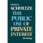 The Public Use of Private Interest - Paperback