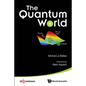 The Quantum World - Hardcover