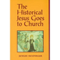 The Historical Jesus Goes to Church - Paperback