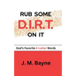 RUB SOME D.I.R.T. On IT - Hardcover