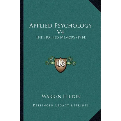 Applied Psychology V4: The Trained Memory (1914) - Paperback