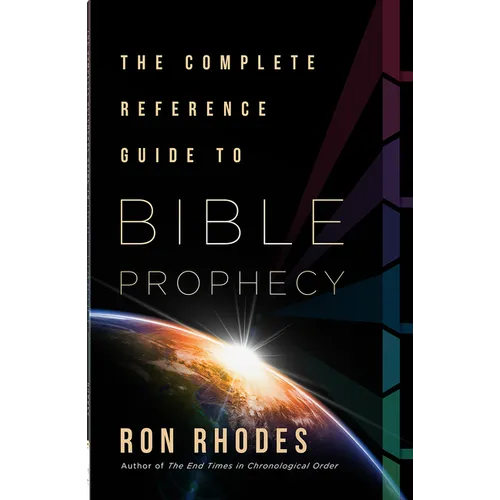 The Complete Reference Guide to Bible Prophecy - Paperback