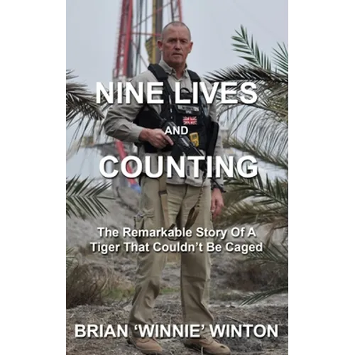 Nine Lives and Counting: The Remarkable Story Of A Tiger That Couldn`t Be Caged - Paperback