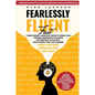 Fearlessly Fluent Fast: 7 Simple Neuro-Linguistic Hacks to Speak Your Foreign Language in 3 Months Use Everyday Activities & Build Fluency Fast Like C - Paperback