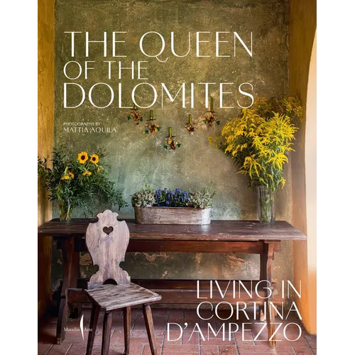 The Queen of the Dolomites: Living in Cortina d'Ampezzo - Hardcover
