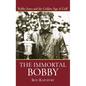 The Immortal Bobby: Bobby Jones and the Golden Age of Golf - Hardcover