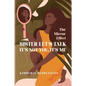 Sister Let's Talk - It's not you, It's me: The Mirror Effect - Paperback