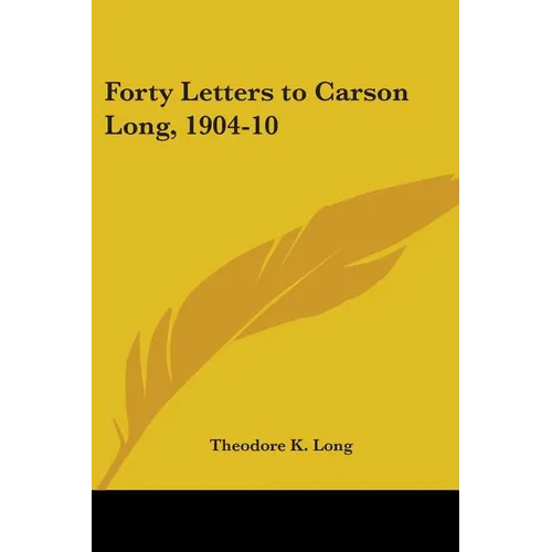 Forty Letters to Carson Long, 1904-10 - Paperback