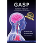 Gasp!: Airway Health - The Hidden Path To Wellness - Paperback