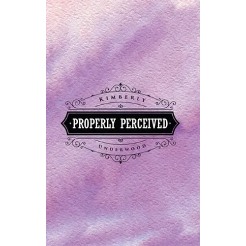 Properly Perceived - Paperback