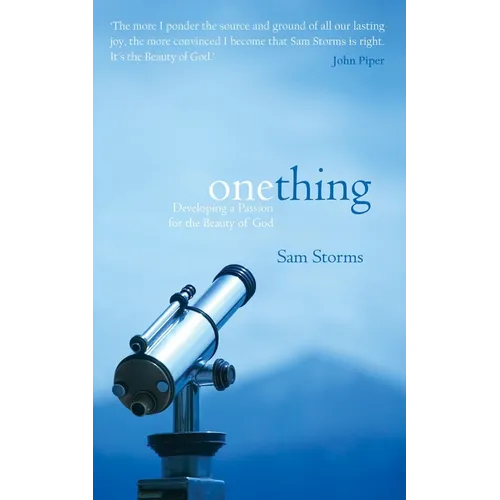 One Thing: Developing a Passion for the Beauty of God - Paperback