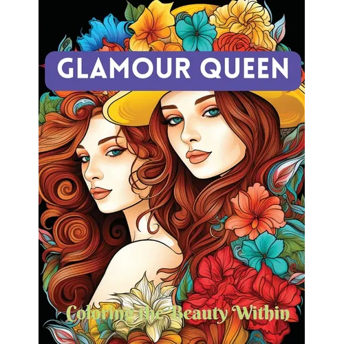 Glamour Queen: Coloring the Beauty Within - Paperback