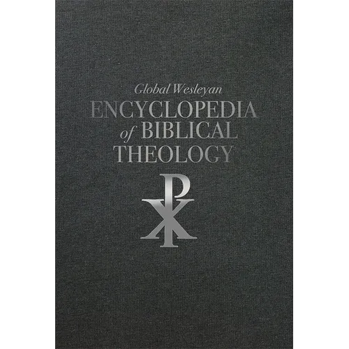 Global Wesleyan Encyclopedia of Biblical Theology - Hardcover