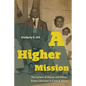 A Higher Mission: The Careers of Alonzo and Althea Brown Edmiston in Central Africa - Hardcover
