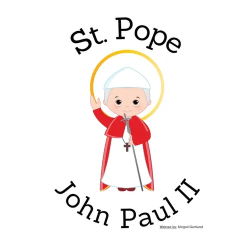 St. Pope John Paul II - Children's Christian Book - Lives of the Saints - Paperback