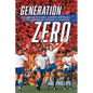 Generation Zero: Founding Fathers, Hidden Histories & the Making of Soccer in America - Paperback