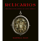 Relicarios: The Forgotten Jewels of Latin America - Hardcover