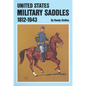 U.S. Military Saddles, 1812-1943 - Paperback
