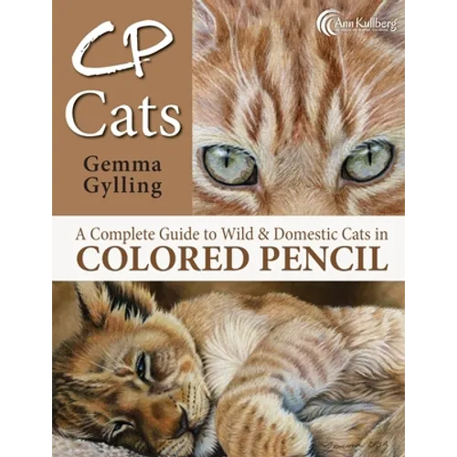 CP Cats: A Complete Guide to Drawing Cats in Colored Pencil - Paperback