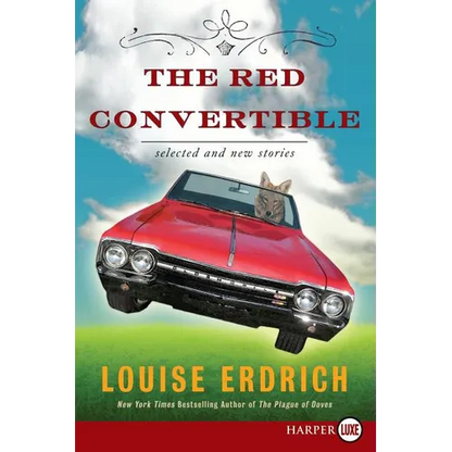 The Red Convertible: Selected and New Stories, 1978-2008 - Paperback