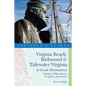 Explorer's Guide Virginia Beach, Richmond and Tidewater Virginia: Includes Williamsburg, Norfolk, and Jamestown: A Great Destination - Paperback