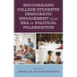 Encouraging College Students' Democratic Engagement in an Era of Political Polarization - Hardcover