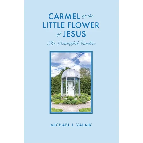 Carmel of the Little Flower of Jesus - Paperback