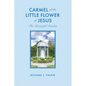 Carmel of the Little Flower of Jesus - Paperback