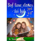 Bed Time Stories for kids: Short bed time stories for kids aged 3-12 - Paperback