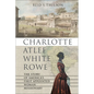 Charlotte Atlee White Rowe - Hardcover