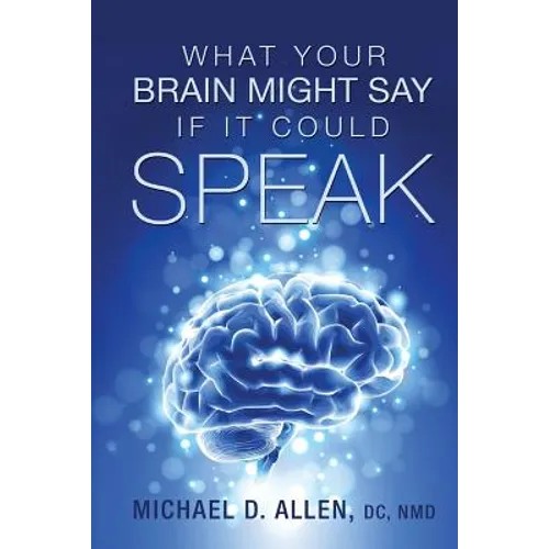 What Your Brain Might Say If It Could Speak - Paperback