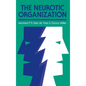 The Neurotic Organization: Diagnosing and Changing Counterproductive Styles of Management - Hardcover