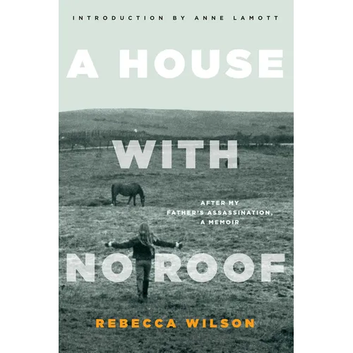 A House with No Roof: After My Father's Assassination, a Memoir - Paperback