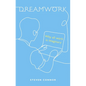 Dreamwork: Why All Work Is Imaginary - Hardcover