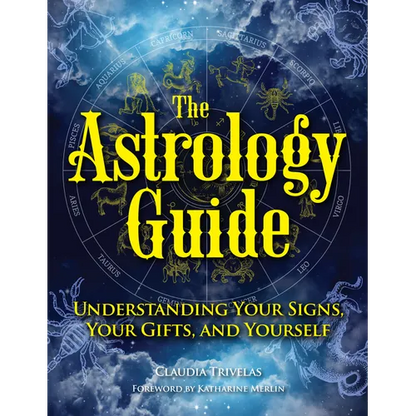 The Astrology Guide: Understanding Your Signs, Your Gifts, and Yourself - Hardcover