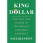 King Dollar: The Past and Future of the World's Dominant Currency - Hardcover