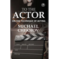 To The Actor: On the Technique of Acting - Paperback