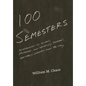 One Hundred Semesters: My Adventures as Student, Professor, and University President, and What I Learned Along the Way - Paperback
