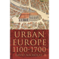 Urban Europe 1100-1700 - Paperback