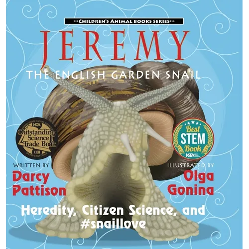 Jeremy, the English Garden Snail: Heredity, Citizen Science, and #snaillove - Hardcover