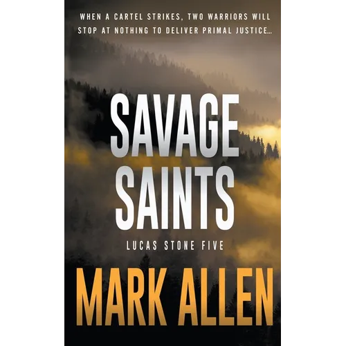 Savage Saints: A Lucas Stone / Primal Justice Novel - Paperback