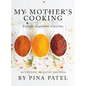 My Mother's Cooking: Simple Gujarati Cuisine - Hardcover