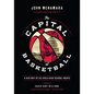 The Capital of Basketball: A History of DC Area High School Hoops - Paperback