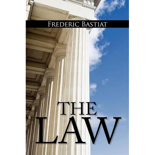 The Law: The Classic Blueprint For A Free Society - Paperback