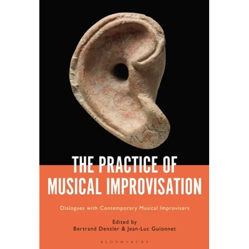 The Practice of Musical Improvisation: Dialogues with Contemporary Musical Improvisers - Paperback