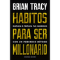 Hábitos Para Ser Millonario (Million Dollar Habits Spanish Edition): Duplica O Triplica Tus Ingresos Con Un Poderoso Método - Paperback